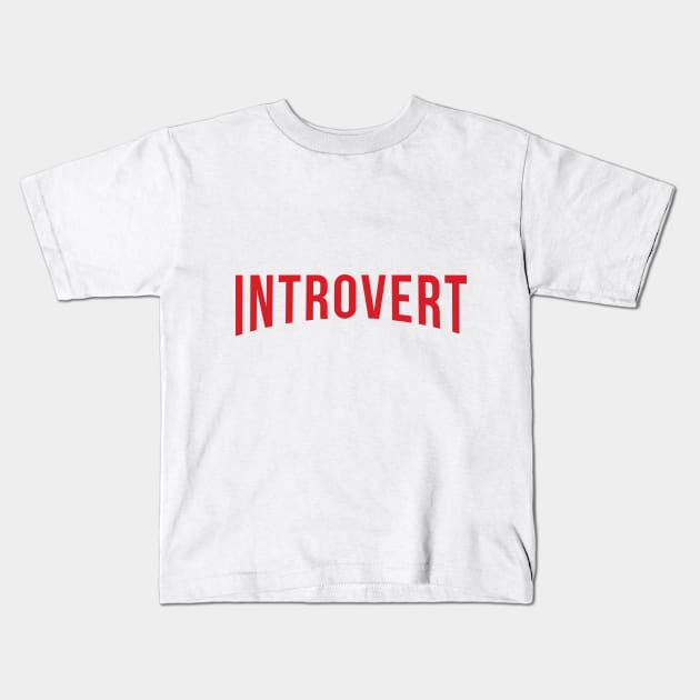 Introvert Kids T-Shirt by iWierdGuy